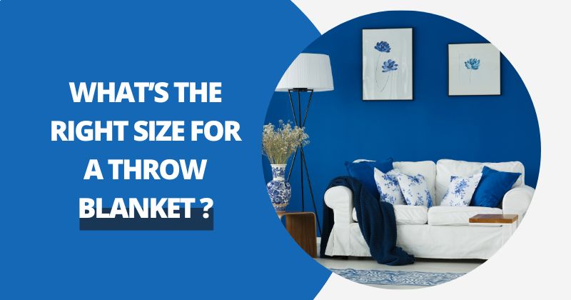 What's The Right Size For A Throw Blanket ? | Comfy Covers