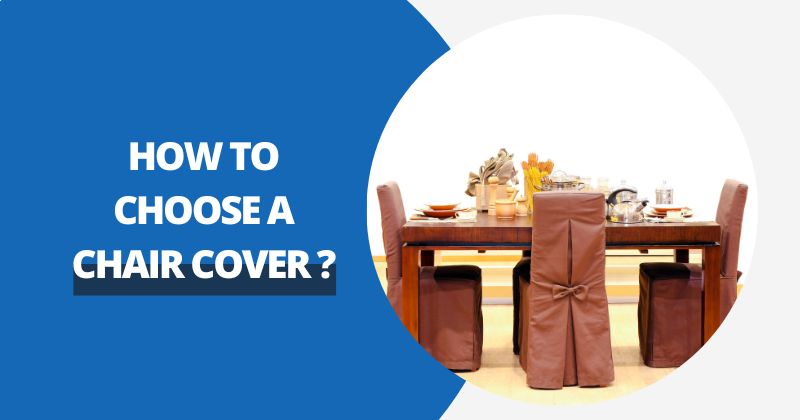 How To Choose A Chair Cover ? | Comfy Covers
