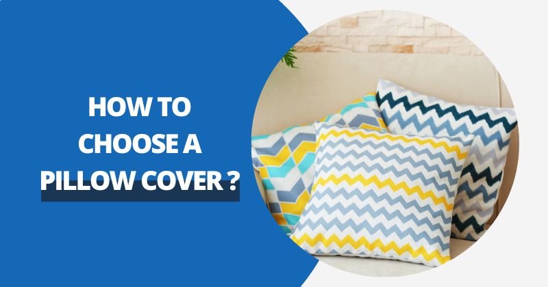 How To Choose A Pillow Cover ? | Comfy Covers