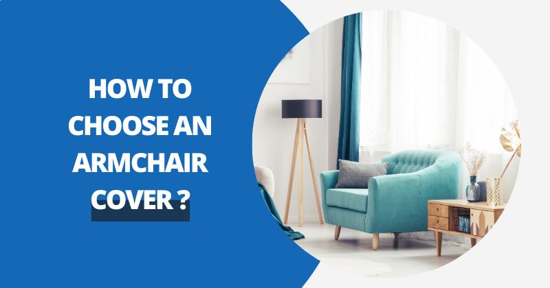 How To Choose An Armchair Cover? | Comfy Covers
