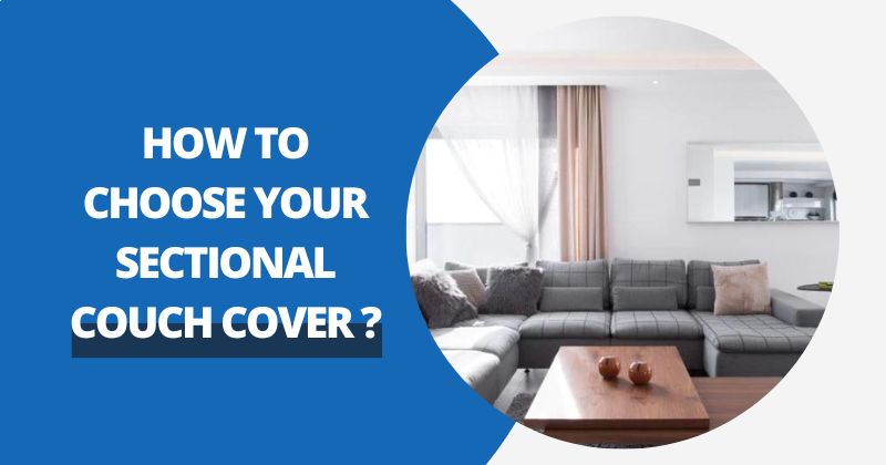 How To Choose Your Sectional Couch Cover? | Comfy Covers