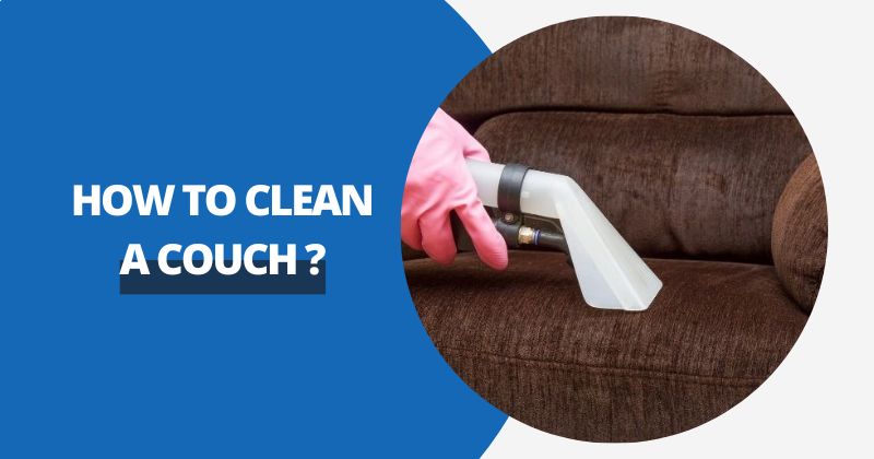 How To Clean A Couch ? | Comfy Covers