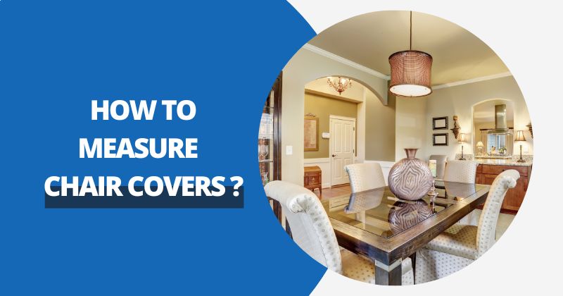 How To Measure A Chair Cover? | Comfy Covers