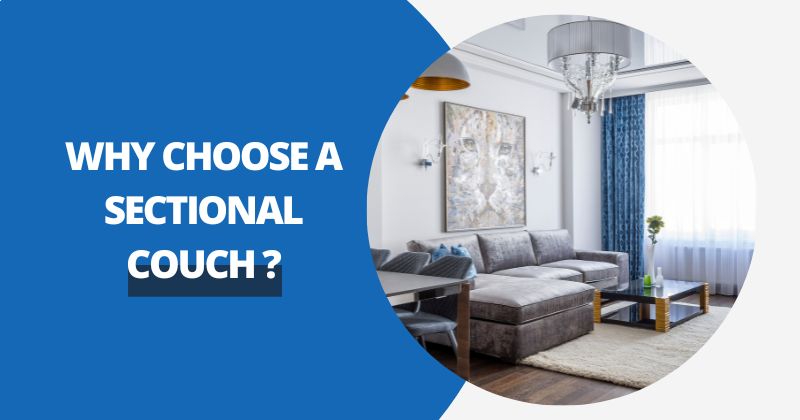 Why Choose A Sectional Couch ? | Comfy Covers